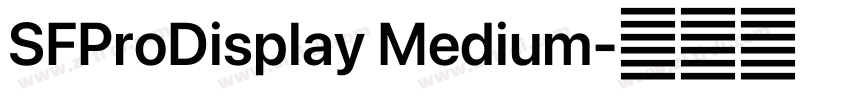 SFProDisplay Medium字体转换 SFProDisplay Medium字体转换